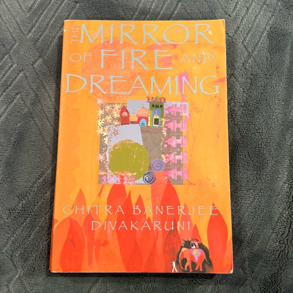 The Mirror of Fire and Dreaming by Chitra Banerjee Divakaruni Book
